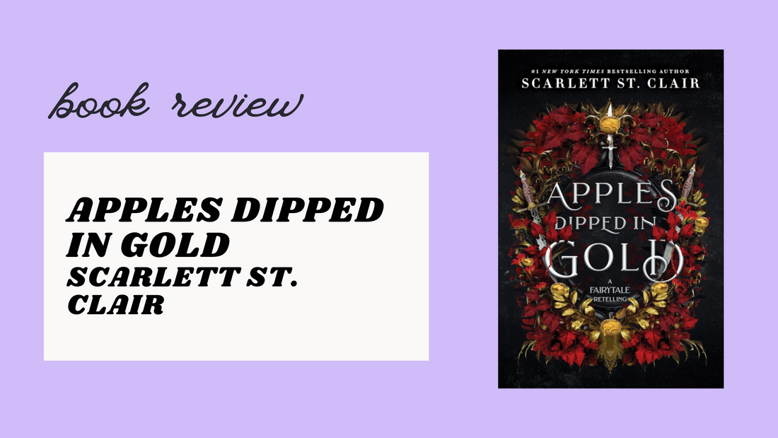 Book Review: Apples Dipped in Gold by Scarlett St. Clair — A Fairytale Fusion Worth Exploring
