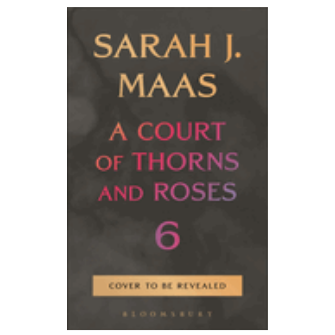 ACOTAR 6 - Pre Order (Local Pickup)