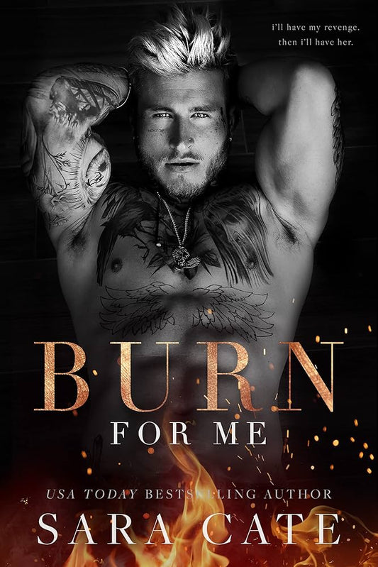 Burn For Me by Sara Cate