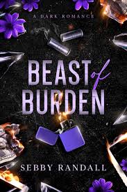 Beast of Burden by Sebby Randall